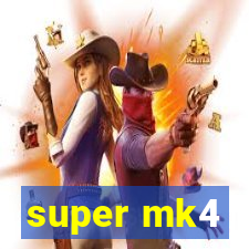 super mk4